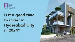 Is it a good time to invest in Hyderabad City in 2024?