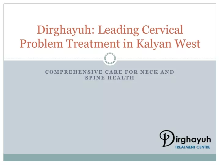 dirghayuh leading cervical problem treatment in kalyan west