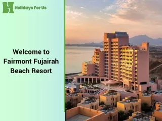 Discover Luxury at Fairmont Fujairah Beach Resort with HolidaysForUs