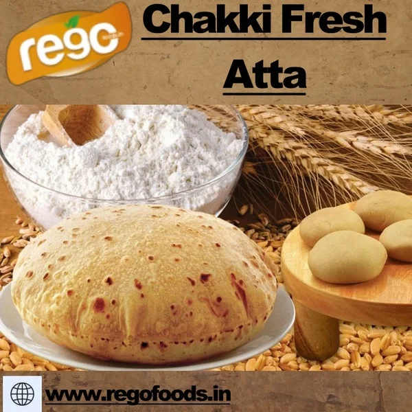 Elevate Your Meals with Rego Foods' Chakki Fresh Atta: A Tradition of Health and