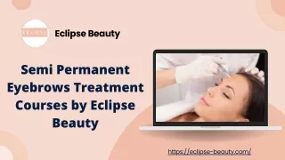 Semi Permanent Eyebrows Treatment Courses by Eclipse Beauty