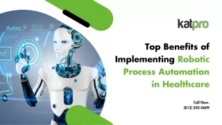 Top Benefits of Implementing Robotic Process Automation in Healthcare