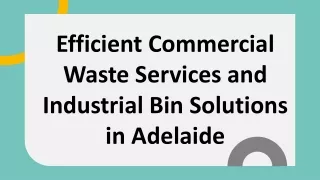 Efficient Commercial Waste Services and Industrial Bin Solutions in Adelaide