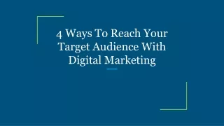 4 Ways To Reach Your Target Audience With Digital Marketing