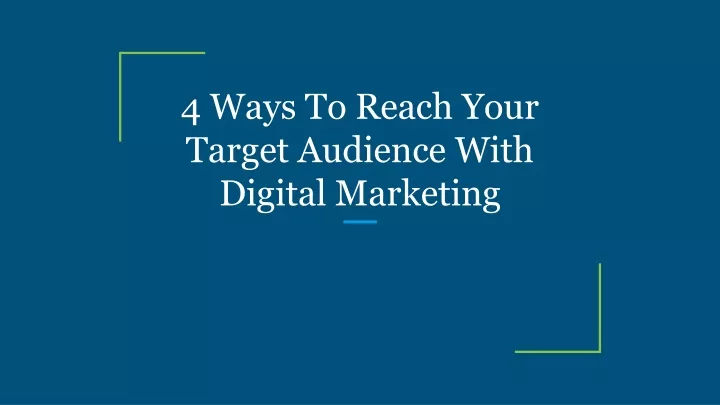 4 ways to reach your target audience with digital marketing