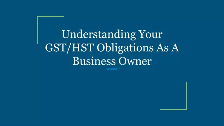 understanding your gst hst obligations as a business owner