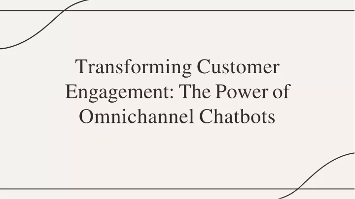 transforming customer engagement the power of omnichannel chatbots