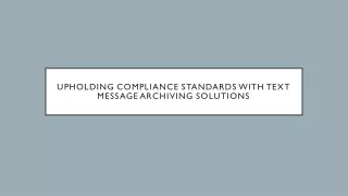 Upholding Compliance Standards with Text Message Archiving Solutions