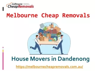 House Movers in Dandenong - ( 61-469 936 546) - Melbourne Cheap Removals