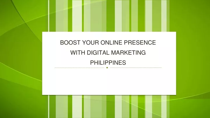 boost your online presence with digital marketing philippines