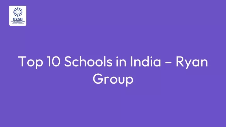 top 10 schools in india ryan group