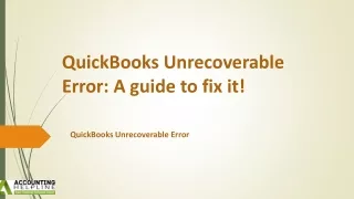 What to do for fixing QuickBooks Desktop Unrecoverable Error