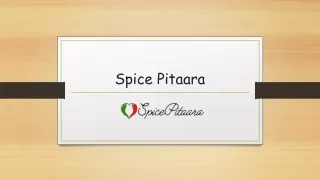 spice pitaara