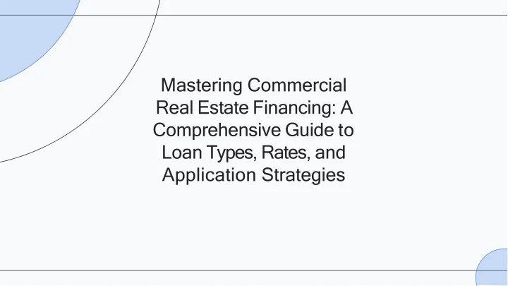 PPT - Mastering Commercial Real Estate Financing PowerPoint ...