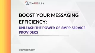 Boost Your Messaging Efficiency: Unleash the Power of SMPP Service Providers