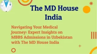 The MD House India: Expert Guidance for MBBS Admissions in Uzbekistan