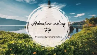 Adventure sailing trip