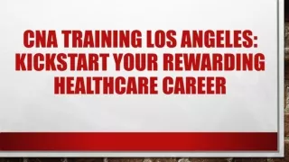 CNA Training Los Angeles: Kickstart Your Rewarding Healthcare Career