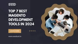 Top 7 Best Magento Development Tools in 2024