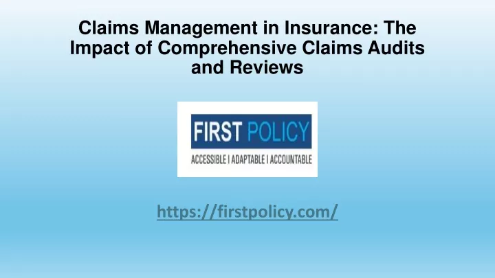 claims management in insurance the impact of comprehensive claims audits and reviews