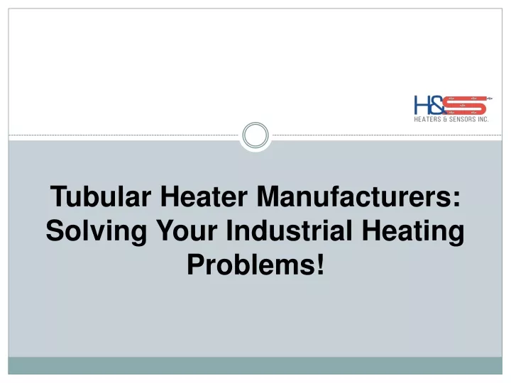 tubular heater manufacturers solving your industrial heating problems