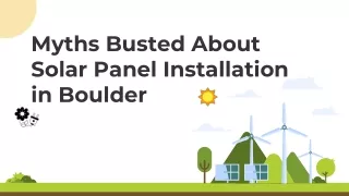 Myths Busted About Solar Panel Installation in Boulder