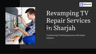 Revamping TV Repair Services in Sharjah Dubai | 045864033