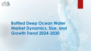 Bottled Deep Ocean Water Market Dynamics, Size, and Growth Trend 2024-2030