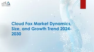 Cloud Fax Market Dynamics, Size, and Growth Trend 2024-2030