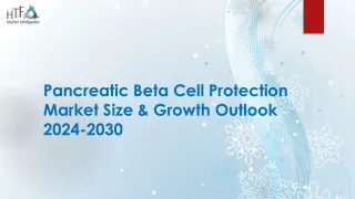 Pancreatic Beta Cell Protection Market Size & Growth Outlook 2024-2030