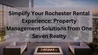 Simplify Your Rochester Rental Experience Property Management Solutions from One Seven Realty