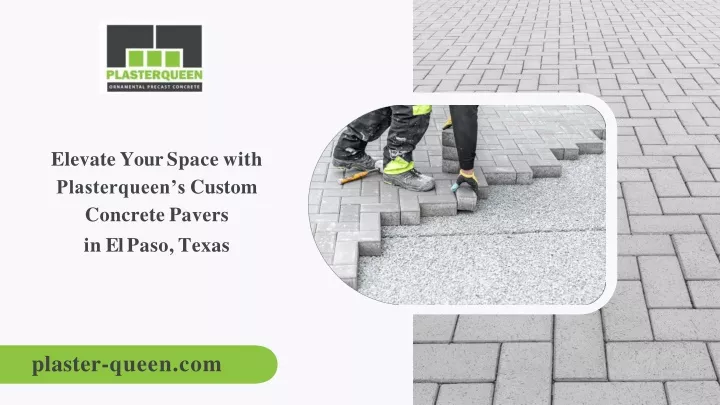 elevate your space with plasterqueen s custom concrete pavers in el paso texas