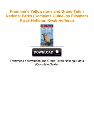 Frommer's Yellowstone and Grand Teton National Parks (Complete Guide) by