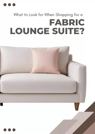 What to Look for When Shopping for a Fabric Lounge Suite?