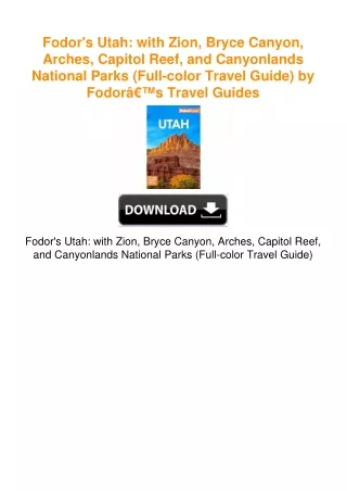 Fodor's Utah: with Zion, Bryce Canyon, Arches, Capitol Reef, and
