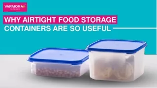 Why Airtight Food Storage Containers Are So Useful