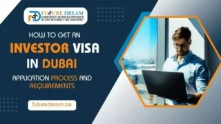 How to Get an Investor Visa in Dubai Application Process and Requirements