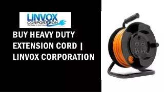 Buy Heavy Duty Extension Cord | Linvox Corporation