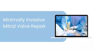 Minimally Invasive Mitral Valve Repair