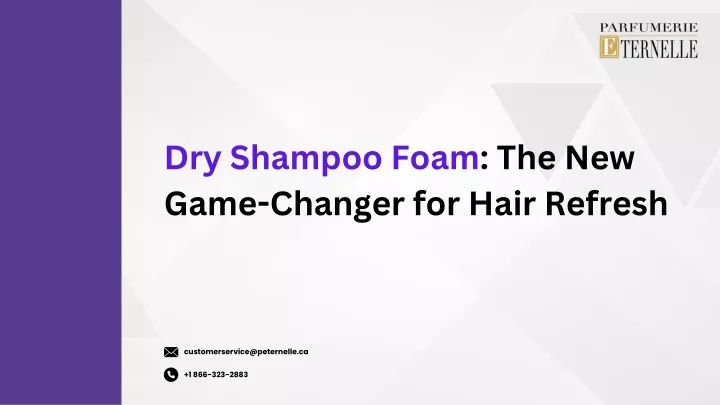 dry shampoo foam the new game changer for hair