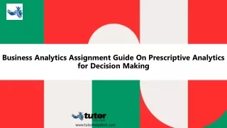 Business Analytics Assignment Guide On Prescriptive Analytics for Decision Making