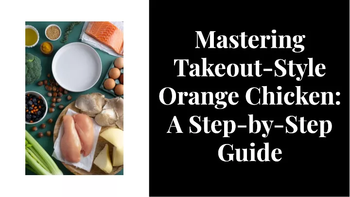 mastering takeout style orange chicken a step