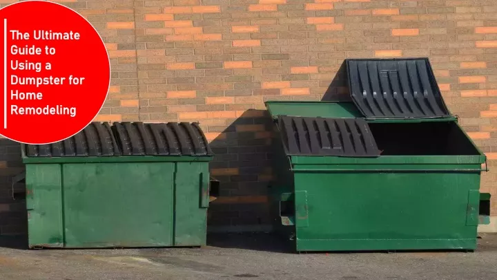 the ultimate guide to using a dumpster for home