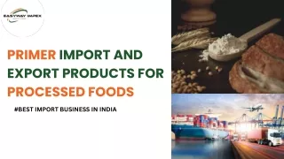 primer import and export products for processed