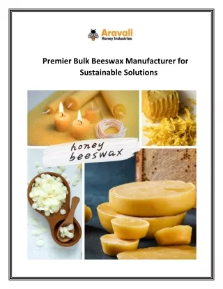 Premier Bulk Beeswax Manufacturer for Sustainable Solutions