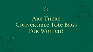 Are there convertible tote bags for women?