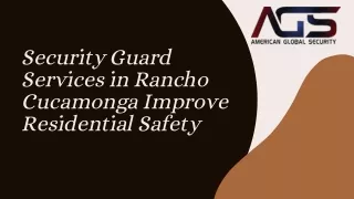 Security Guard Services in Rancho Cucamonga Improve Residential Safety