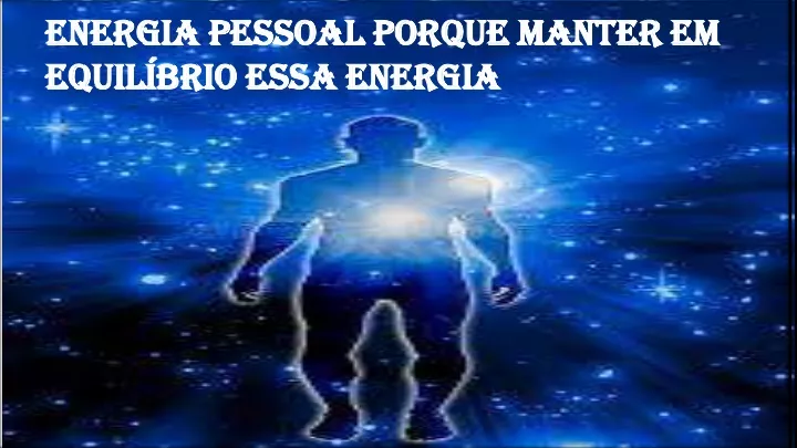 energia pessoal porque manter em energia pessoal