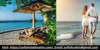 Find the Best Residences for Your Vacation at Hua Hin's Top-Rated Hotels - SofiaHotelHuahin