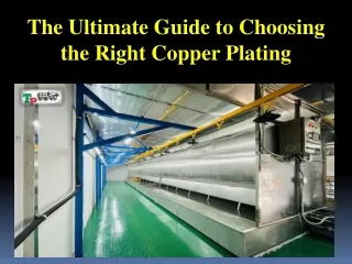 The Ultimate Guide to Choosing the Right Copper Plating